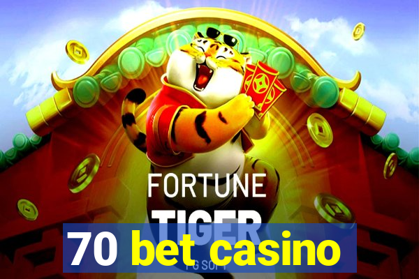 70 bet casino